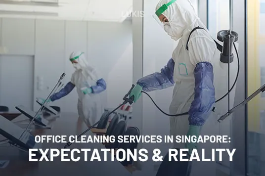Office Cleaning Services In Singapore: Expectations & Reality